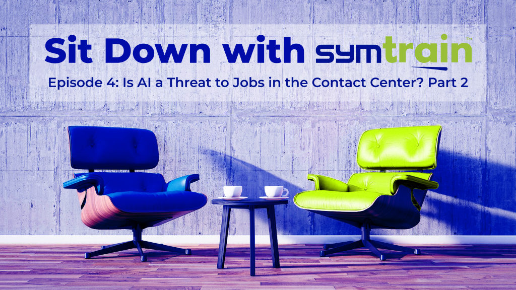 Episode 4: Is AI a Threat to Jobs in the Contact Center?