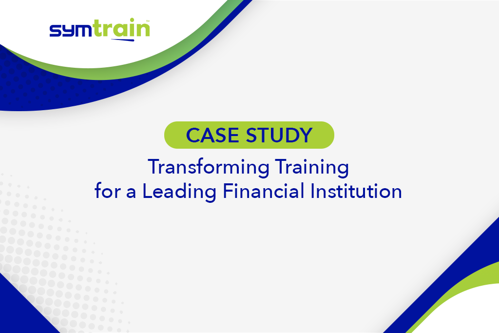 Case study symtrain and a financial institution